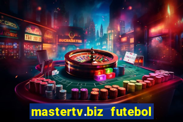 mastertv.biz futebol ao vivo